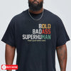 Funny Badass Superhuman T-Shirt, Bold Dad Humor Tee Gift