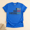 Funny Badass Superhuman T-Shirt, Bold Dad Humor Tee Gift