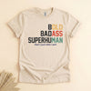 Funny Badass Superhuman T-Shirt, Bold Dad Humor Tee Gift