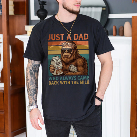 Funny Dad Bigfoot Milk Shirt, Just Came Back With the Milk Tee