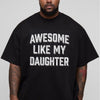 Funny Dad Shirt From Daughter, Awesome Like My Daughter Tee