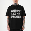 Funny Dad Shirt From Daughter, Awesome Like My Daughter Tee