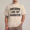 Funny Dad Shirt From Daughter, Awesome Like My Daughter Tee
