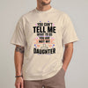 sand unisex funny girl dad shirt with bold white text reading You Can't Tell Me What to Do You Are Not My Daughter