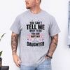 Funny Girl Dad Shirt, You Can't Tell Me What to Do Tee