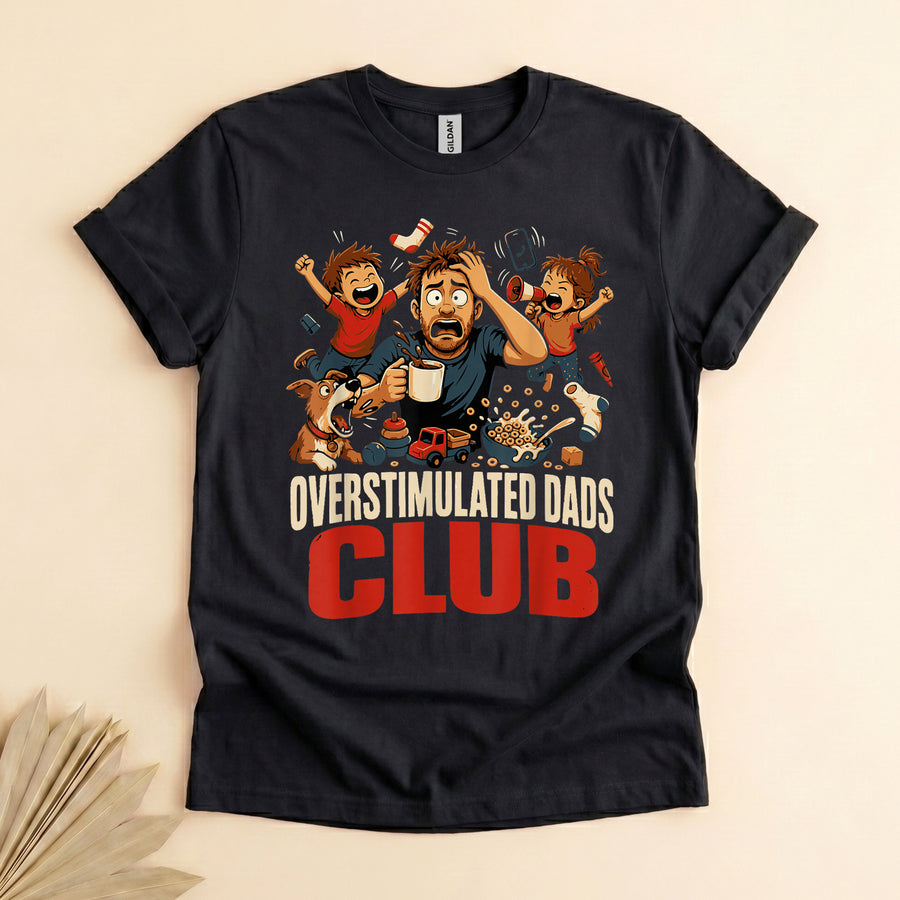 Overstimulated Dad Shirt, Funny Chaos Dad Tee, Dad Club Gift